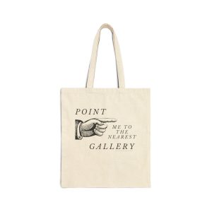 Point Me to the Nearest Gallery - Canvas Art Tote Bag