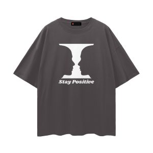 Stay Positive - Streetwear Loose Drop Shoulder T-Shirt